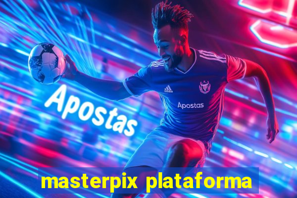 masterpix plataforma